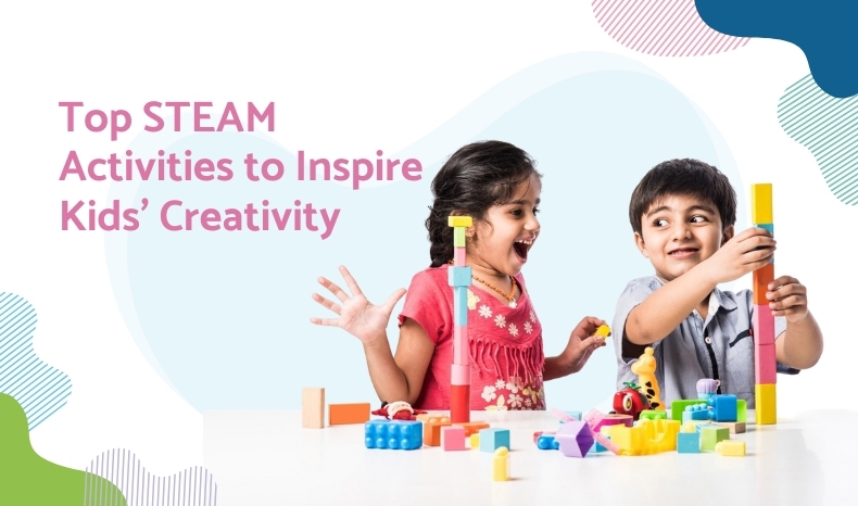 Top STEAM Activities To Inspire Kids’ Creativity